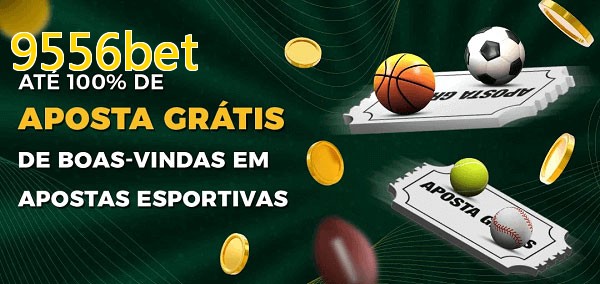 9556betbet Ate 100% de Aposta Gratis